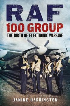 Hardcover RAF 100 Group: 1942-1943: The Birth of Electronic Warfare Book