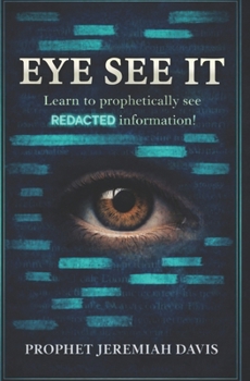 Paperback Eye See It: Learn to Prophetically See REDACTED Information Book