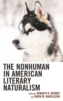 Hardcover The Nonhuman in American Literary Naturalism Book