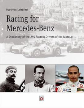 Hardcover Racing for Mercedes-Benz: A Dictionary of the 240 Fastest Drivers of the Marque Book