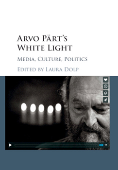 Paperback Arvo Pärt's White Light: Media, Culture, Politics Book