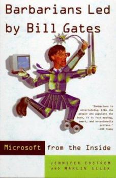 Paperback Barbarians Led by Bill Gates: Microsoft From The Inside: How The World's Richest Corporation Wields Its Power Book