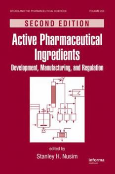 Hardcover Active Pharmaceutical Ingredients: Development, Manufacturing, and Regulation, Second Edition Book