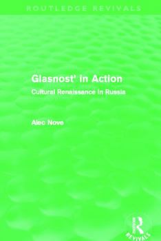 Paperback Glasnost in Action (Routledge Revivals): Cultural Renaissance in Russia Book