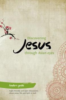 Paperback Discovering Jesus Through Asian Eyes - Leader's Guide Book