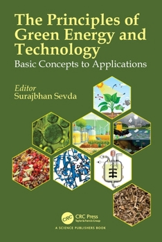 Hardcover The Principles of Green Energy & Technology: Basic Concepts to Applications Book