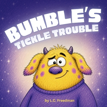 Bumble's Tickle Trouble: A Funny Story About Differences, Friendship, and Finding Your Magic