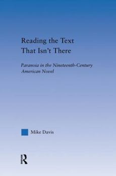 Paperback Reading the Text That Isn't There: Paranoia in the Nineteenth-Century Novel Book