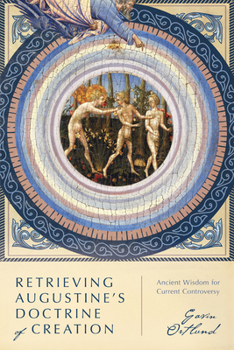 Paperback Retrieving Augustine's Doctrine of Creation: Ancient Wisdom for Current Controversy Book