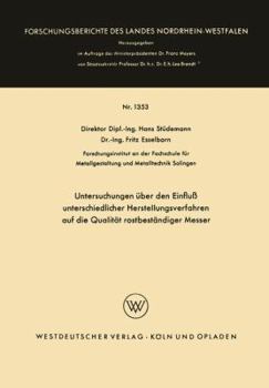 Paperback Untersuchungen Über Den Einfluß Unterschiedlicher Herstellungsverfahren Auf Die Qualität Rostbeständiger Messer [German] Book