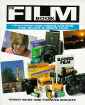 Paperback The Film Book: Choosing and Using Color and Black and White Film Book
