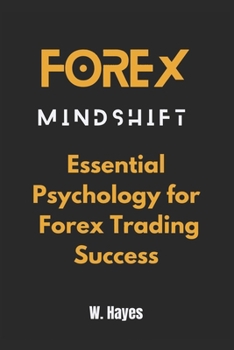 Paperback Forex Mindshift: Essential Psychology for Forex Trading Success Book