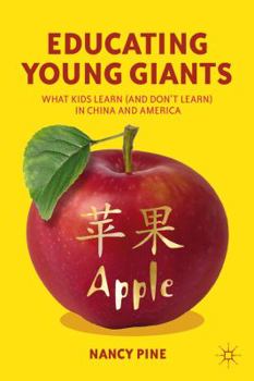 Paperback Educating Young Giants: What Kids Learn (and Don't Learn) in China and America Book