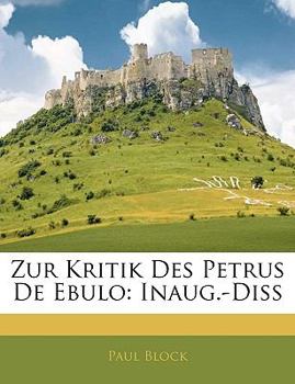 Paperback Zur Kritik Des Petrus de Ebulo: Inaug.-Diss [German] Book