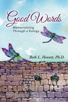 Paperback Good Words: Memorializing Through a Eulogy Book