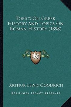 Paperback Topics On Greek History And Topics On Roman History (1898) Book