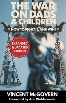 Paperback The War on Dads and Children: how to fight it, and win Book