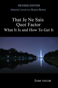 Paperback That Je Ne Sais Quoi Factor: What It Is and How to Get It Book