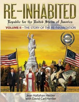 Paperback Re-Inhabited: Republic for the United States of America: Volume II The Story of the Re-inhabitation Book