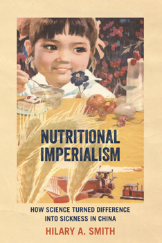 Paperback Nutritional Imperialism: How Science Turned Difference Into Sickness in China Book