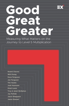 Paperback Good, Great, Greater: Measuring What Matters on the Journey to Level 5 Multiplication Book