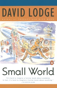 Small World: An Academic Romance - Book #2 of the Campus Trilogy
