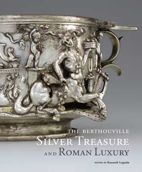 Hardcover The Berthouville Silver Treasure and Roman Luxury Book