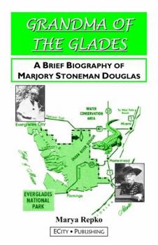 Paperback Grandma of the Glades : A Brief Biography of Marjory Stoneman Douglas Book