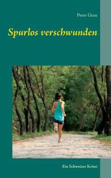 Paperback Spurlos verschwunden: Ein Schweizer Krimi [German] Book