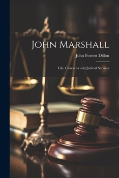 Paperback John Marshall; Life, Character and Judicial Services Book