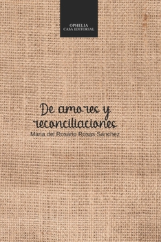 De amores y reconciliaciones (Spanish Edition)