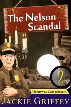 Paperback The Nelson Scandal (A Maryvale Cozy Mystery, Book 2) Book