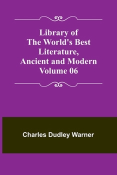 Paperback Library of the World's Best Literature, Ancient and Modern Volume 06 Book