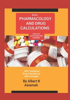 Paperback Basic Pharmacology and Drug Calculations [Practice Questions and Answers] Book