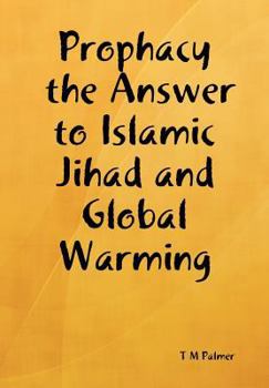 Hardcover Prophacy the Answer to Islamic Jihad and Global Warming Book