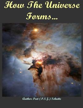Paperback How The Universe Forms...: Long Before Our Cosmos Started Book