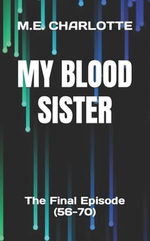 MY BLOOD SISTER: The Final Episode