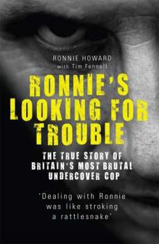 Paperback Ronnie's Looking for Trouble: The True Story of Britain's Most Brutal Undercover Cop Book