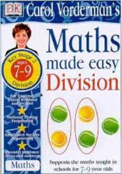 Paperback Carol Vorderman's Maths Made Easy - Key Stage 2, Ages 7-9: Division (Carol Vorderman's Maths Made Easy) Book