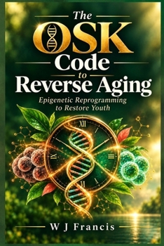 Paperback The OSK Code to Reverse Aging: Epigenetic Reprogramming to Restore Youth Book