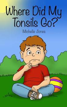 Hardcover Where Did My Tonsils Go? Book