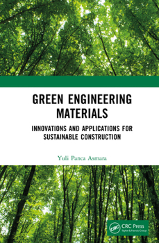 Hardcover Green Engineering Materials: Innovations and Applications for Sustainable Construction Book