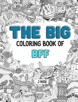 Paperback Bff: THE BIG BFF COLORING BOOK: An Awesome BFF Adult Coloring Book - Great Gift Idea Book