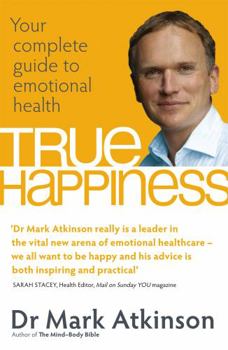 Paperback True Happiness: Your Complete Guide to Emotional Health Book