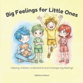 Paperback Big Feelings For Little Ones: A gentle guide to noticing emotions and choosing ways to cope [Large Print] Book