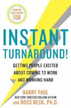 Hardcover Instant Turnaround!: Getting People Excited about Coming to Work and Working Hard Book