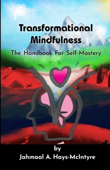 Paperback Transformational Mindfulness: The Handbook for Self-Mastery Book