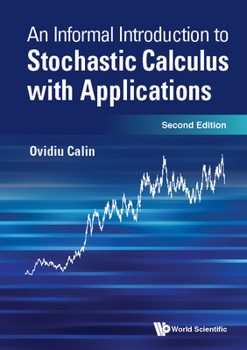 Hardcover Informal Introduction to Stochastic Calculus with Applications, an (Second Edition) Book