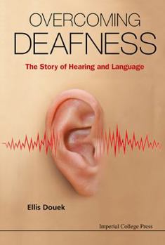 Paperback Overcoming Deafness: The Story of Hearing and Language Book