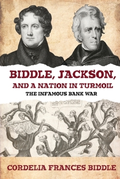 Paperback Biddle, Jackson, and a Nation in Turmoil: The Infamous Bank War Book